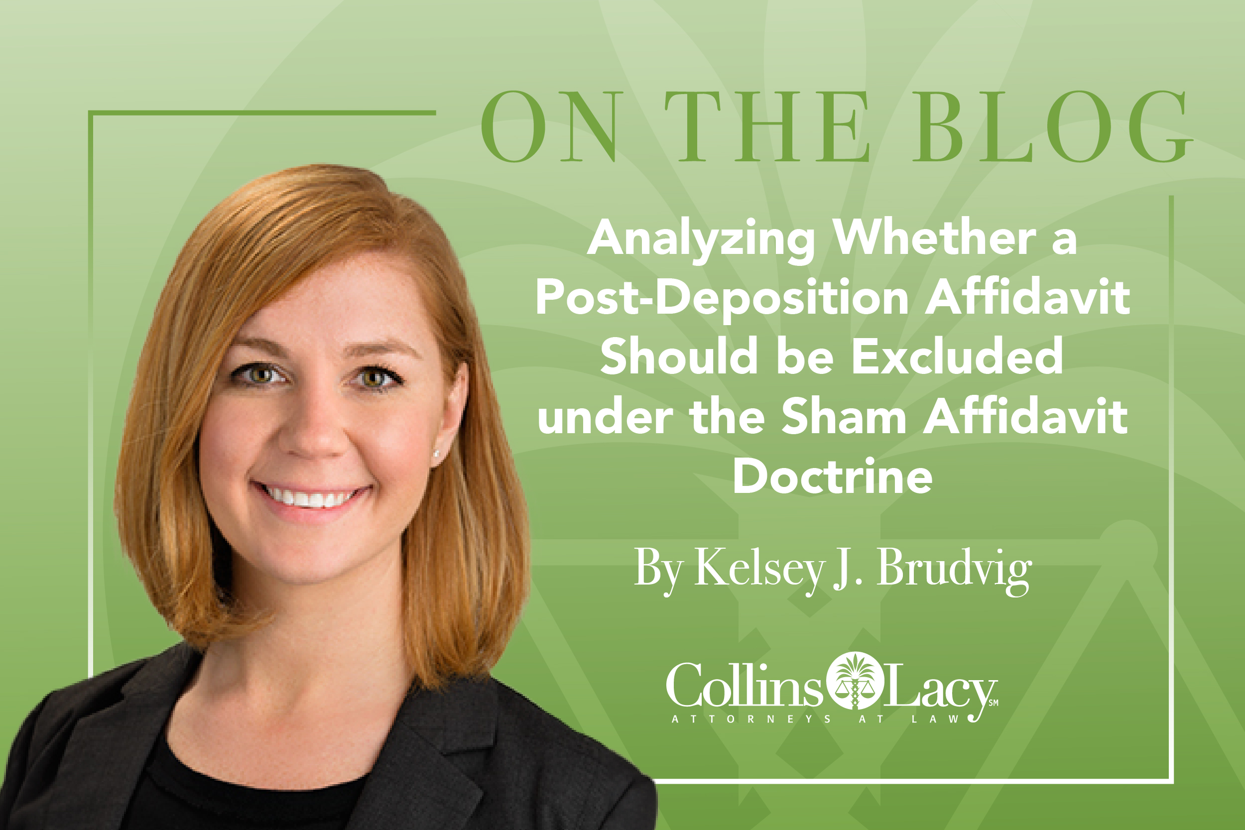 Analyzing Whether a Post-Deposition Affidavit Should be Excluded under the  Sham Affidavit Doctrine - Collins and Lacy